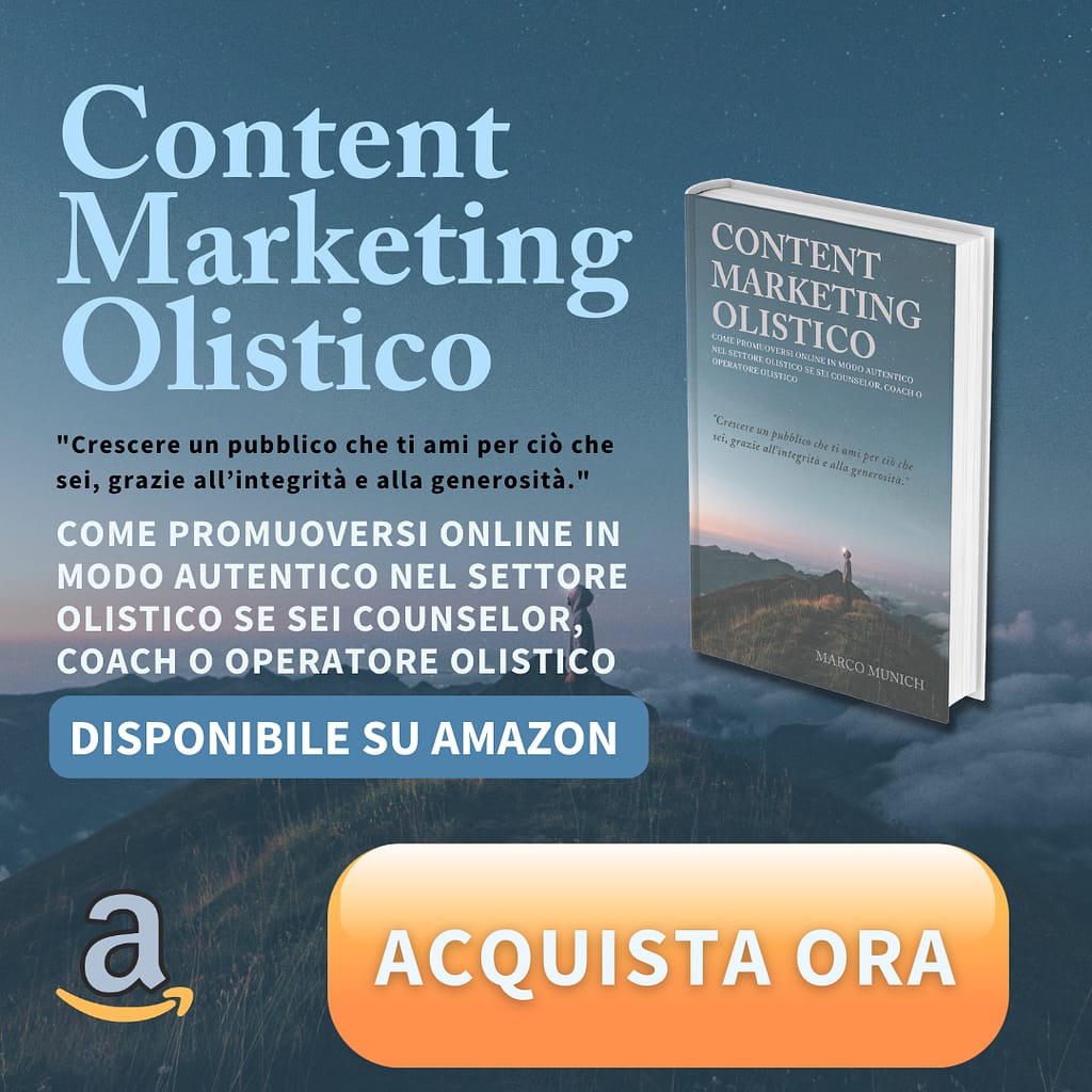 LIBRO: Content Marketing Olistico, Come promuoversi online in modo autentico nel settore olistico se sei Counselor, Coach o Operatore olistico